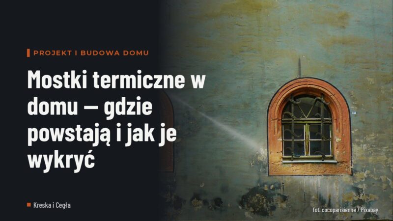 Mostki termiczne w domu — gdzie powstają i jak je wykryć