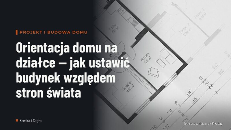 Orientacja domu na działce — jak ustawić budynek względem stron świata