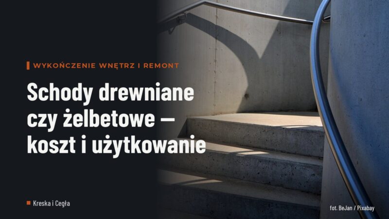 Schody drewniane czy żelbetowe — koszt i użytkowanie